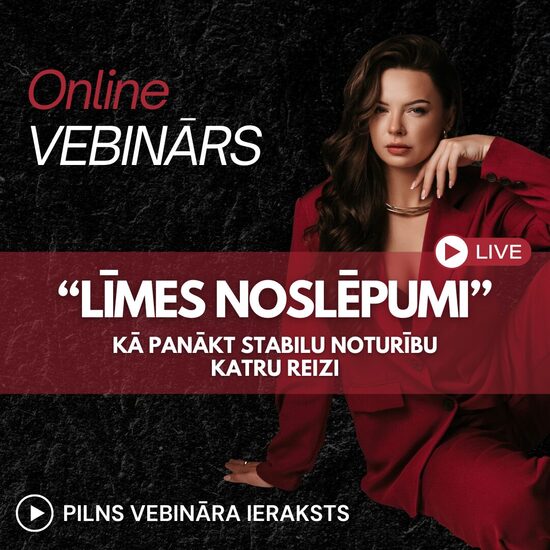 TIEŠSAISTES VEBINĀRS "LĪMES NOSLĒPUMI" - ieraksts